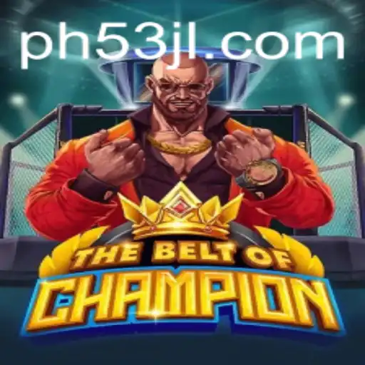 TheBeltOfChampion: Unveiling the Exciting New Game with PH53