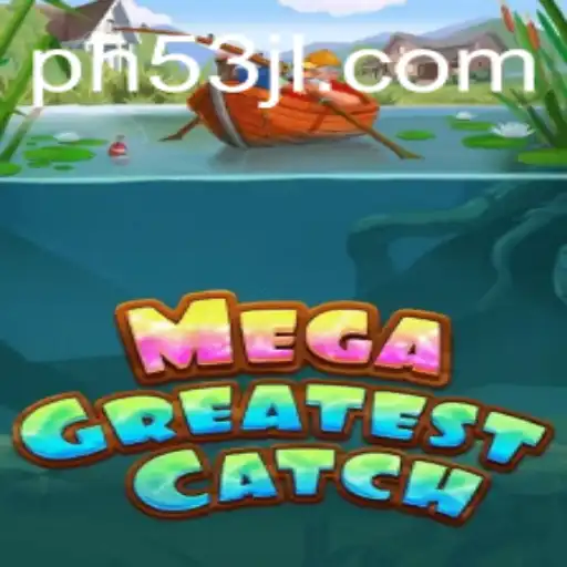 MegaGreatestCatch: Dive into the Exciting World of Fishing Fun with PH53